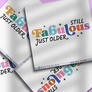 3pc - Still Fabulous Just Older Sticker Decal Pack – Tumbler, Laptop